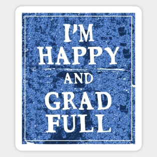 Happy and Gradfull Sticker